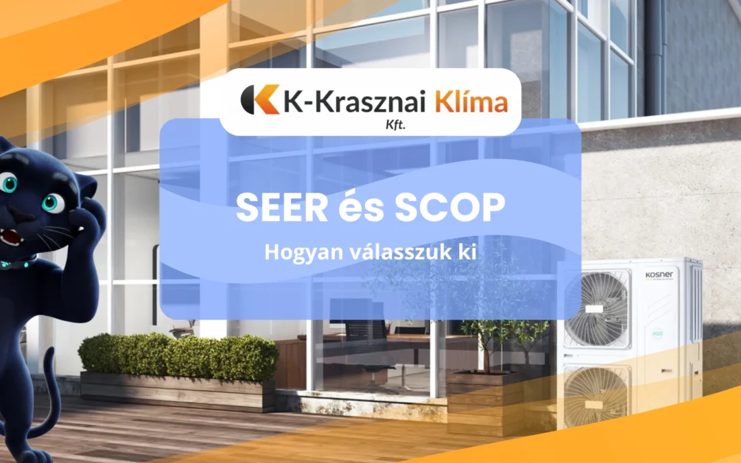SEER és SCOP klíma energiahatékonyság mutatók útmutató - hogyan válasszuk ki a legtakarékosabb klímát KrasznaiKlima