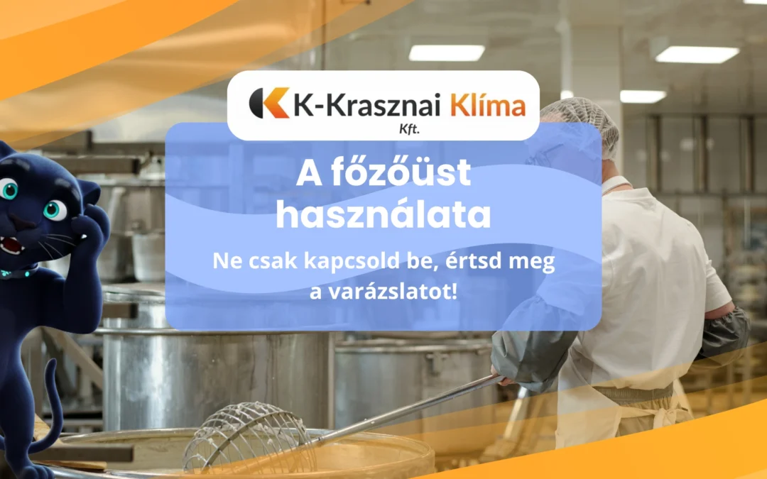 A főzőüst használata: Ne csak kapcsold be, értsd meg a varázslatot!